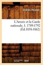 Histoire- L'Armée Et La Garde Nationale. I. 1789-1792 (Éd.1858-1862)
