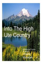 Into The High Ute Country