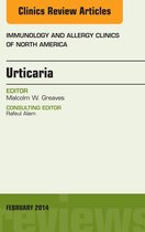 Urticaria, An Issue of Immunology and Allergy Clinics, E-Book
