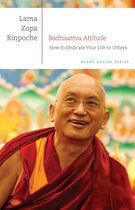 Heart Advice - Bodhisattva Attitude: How to Dedicate Your Life to Others