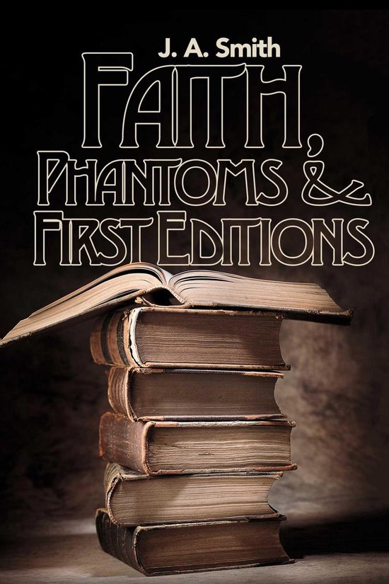 Faith, Phantoms & First Editions - cover