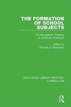 Routledge Library Editions: Curriculum - The Formation of School Subjects