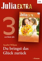 Julia Extra 380 - Julia Extra Band 380 - Titel 3: Du bringst das Glück zurück