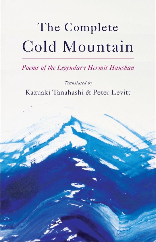 Boek "The Complete Cold Mountain", gedichten van de legendarische kluizenaar Hanshan, vertaald door Kazuaki Tanahashi & Peter Levitt. Abstracte blauwe en witte berglandschap illustratie.