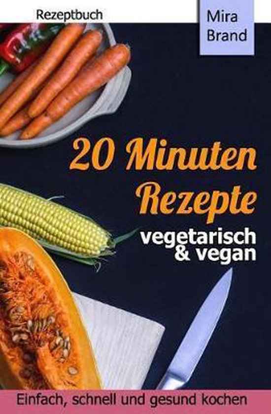 20 Minuten Rezepte - vegetarisch und vegan - cover