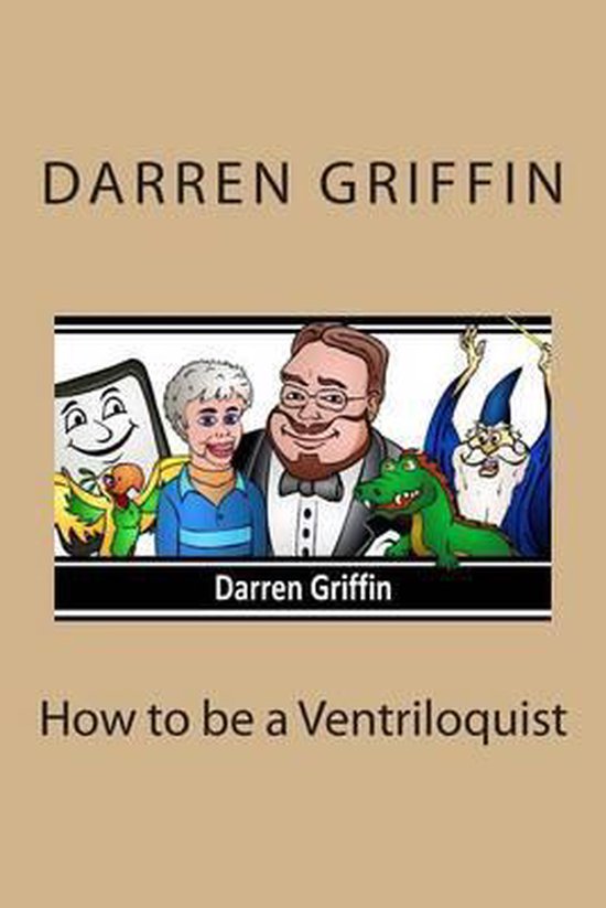 How to Be a Ventriloquist, Darren Griffin 9781490907512 Boeken