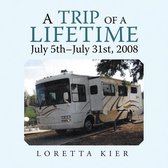 A Trip of a Lifetime July 5Th–July 31St, 2008