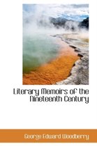 Literary Memoirs of the Nineteenth Century