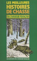 Les Meilleures histoires de chasse du Chasseur français (1)