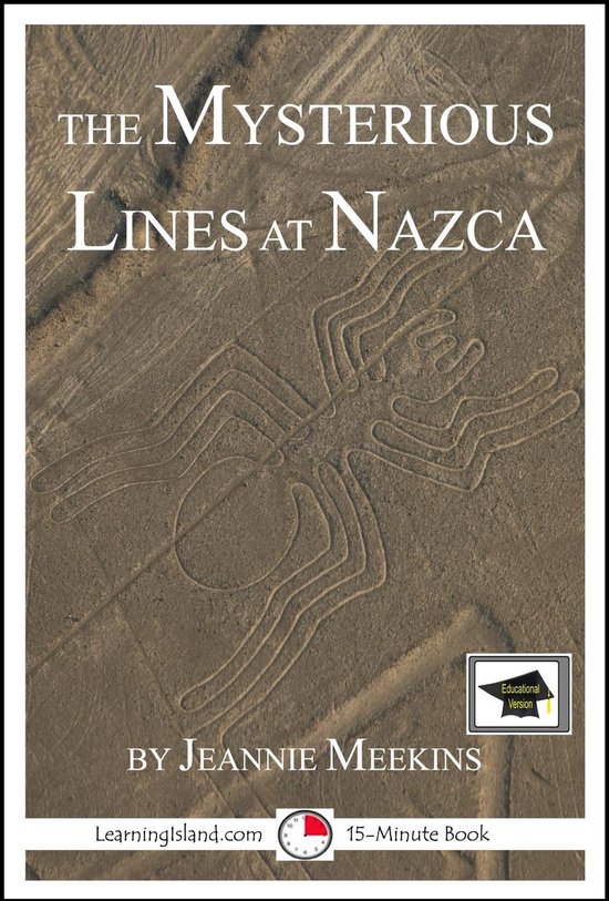 15-Minute Books 632 - The Mysterious Lines at Nazca: Educati ... - cover