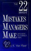 The 22 Biggest Mistakes Managers Make