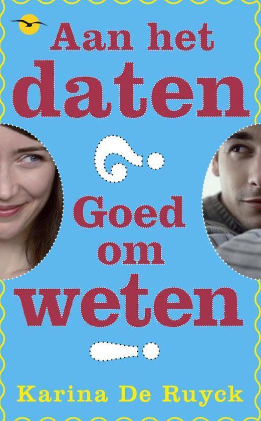 Cover van het boek 'Aan het daten? Goed om te weten' van Karina de Ruyck
