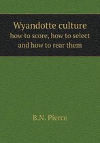 Wyandotte culture how to score, how to select and how to rear them