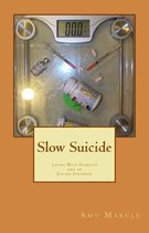 Slow Suicide