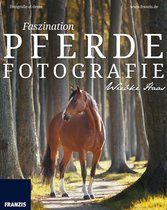 Fotografie Ratgeber - Faszination Pferdefotografie