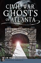 Haunted America - Civil War Ghosts of Atlanta