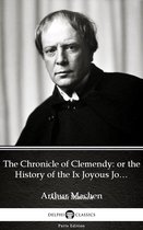 Delphi Parts Edition (Arthur Machen) 5 - The Chronicle of Clemendy or the History of the Ix Joyous Journeys. Carbonnek by Arthur Machen - Delphi Classics (Illustrated)