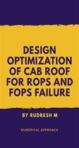 Design Optimization of CAB roof for Rops and Fops Failure