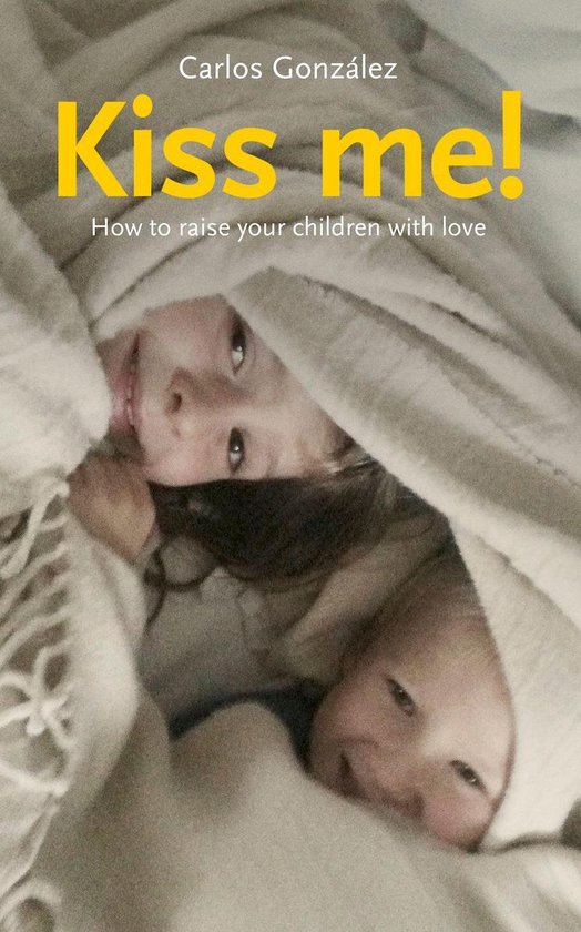 Kiss me! How to raise your children with love - cover