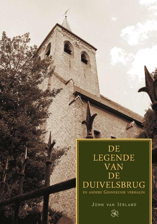 Cover van het boek 'De legende van de duivelsbrug' van John van Ierland en John van Ierland