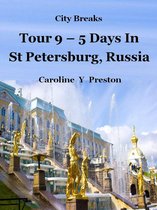 City Breaks 9 - City Breaks: Tour 9 - 5 Days in St Petersburg, Russia