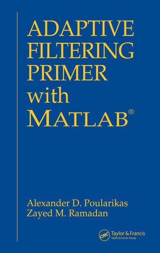Electrical Engineering Primer Series - Adaptive Filtering Primer with MATLAB
