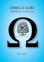 Omega God: Humanity Evolving
