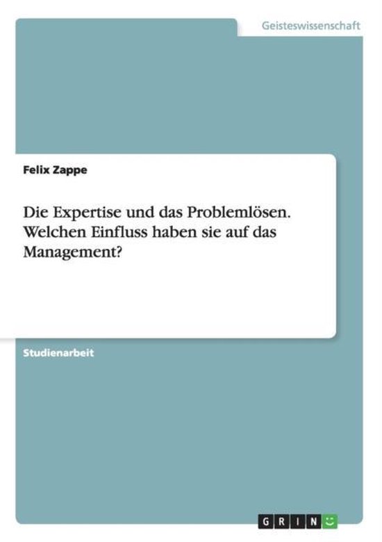 Die Expertise und das Problemloesen. Welchen Einfluss haben  ... - cover