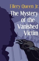 The Ellery Queen Jr. Mystery Stories - The Mystery of the Vanished Victim