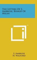The Letters of S. Ambrose, Bishop of Milan