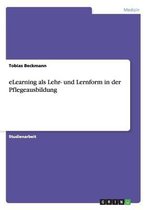 eLearning als Lehr- und Lernform in der Pflegeausbildung