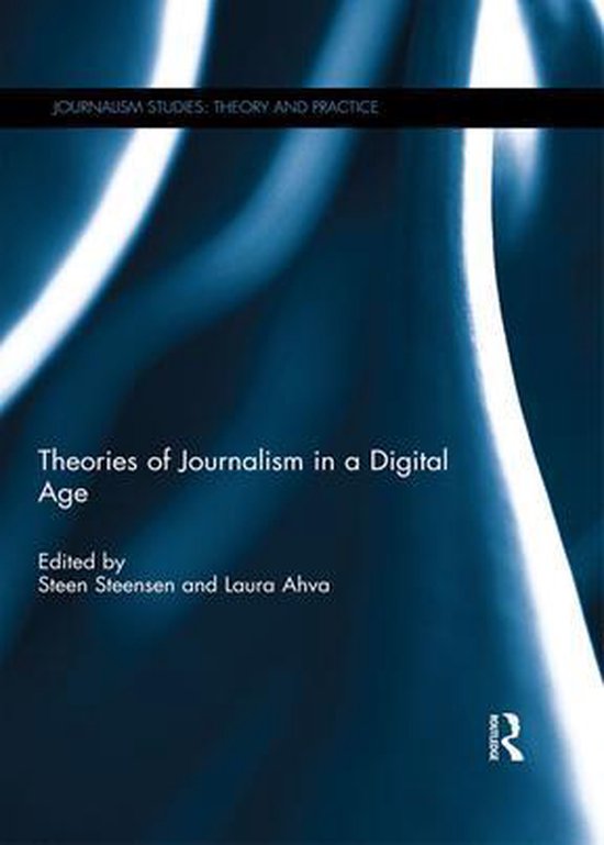 Journalism Studies - Theories of Journalism in a Digital Age - cover
