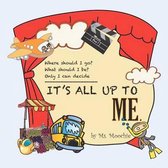 It's All Up To Me