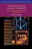 New Approaches to Economic and Social History - The Rise of the Global Company