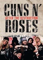 Guns 'n' Roses: After the Destruction