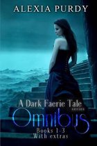 A Dark Faerie Tale Boxed Set-A Dark Faerie Tale Series Omnibus Edition (Books 1, 2, 3, Plus Extras)