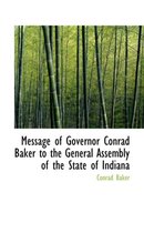 Message of Governor Conrad Baker to the General Assembly of the State of Indiana