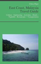 East Coast, Malaysia Travel Guide: Culture - Sightseeing - Activities - Hotels - Nightlife - Restaurants – Transportation