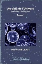 Au-dela De L'Univers - Tome 1 (Noir Et Blanc)