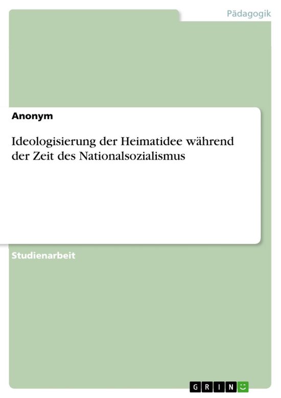 Ideologisierung der Heimatidee während der Zeit des Nationa ... - cover