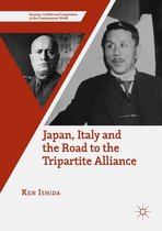 Security, Conflict and Cooperation in the Contemporary World - Japan, Italy and the Road to the Tripartite Alliance