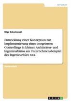 Entwicklung Einer Konzeption Zur Implementierung Eines Integrierten Controllings in Kleinen Architektur- Und Ingenieurburos Am Unternehmensbeispiel Des Ingenieurburo XXX