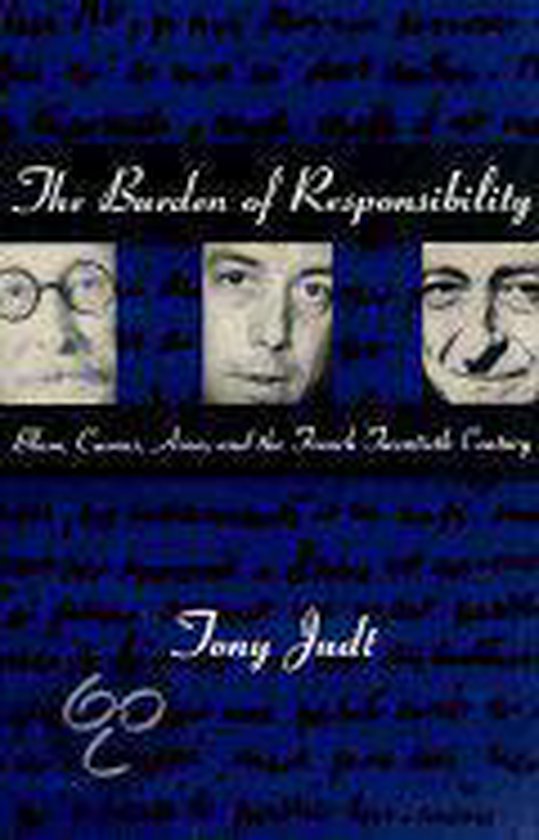 The Burden of Responsibility - Blum, Camus, Aron, & the Twen ... - cover
