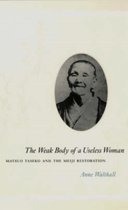 The Weak Body of a Useless Woman - Matsuo Taseko & the Meiji Restoration (Paper)
