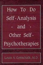 How to Do Self-analysis and Other Self-psychotherapies