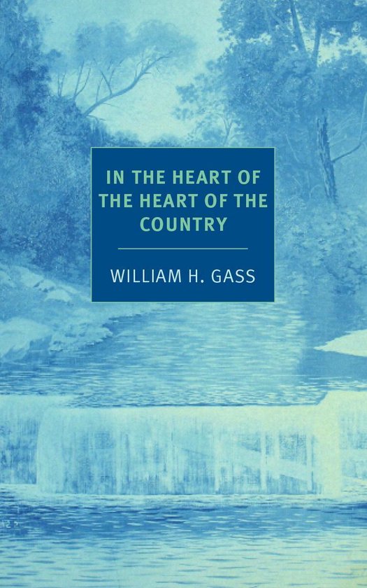 Boekcover met blauwe aquarel van een waterval en bomen, met de titel "In the Heart of the Heart of the Country" en auteur William H. Gass.