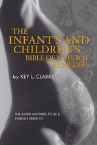 The Infant's and Children's Bible of Natural Remedies