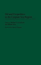 Oil and Geopolitics in the Caspian Sea Region