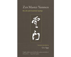 Zen Master Yunmen: His Life and Essential Sayings