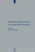 Alexander Aphrodisiensis,  De anima libri mantissa